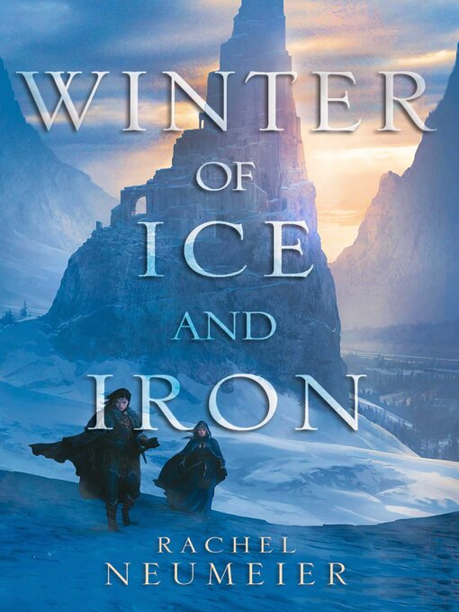 Title details for Winter of Ice and Iron by Rachel Neumeier - Wait list